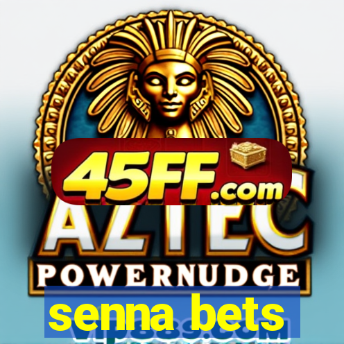 senna bets